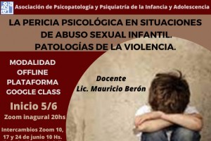 La Pericia Psicológica en situaciones de Abuso Sexual Infantil. Patologías de la Violencia.