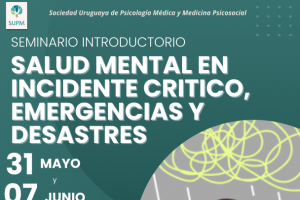 DIFUNDIMOS: Seminario introductorio: SALUD MENTAL EN INCIDENTE CRITICO, EMERGENCIAS Y DESASTRES